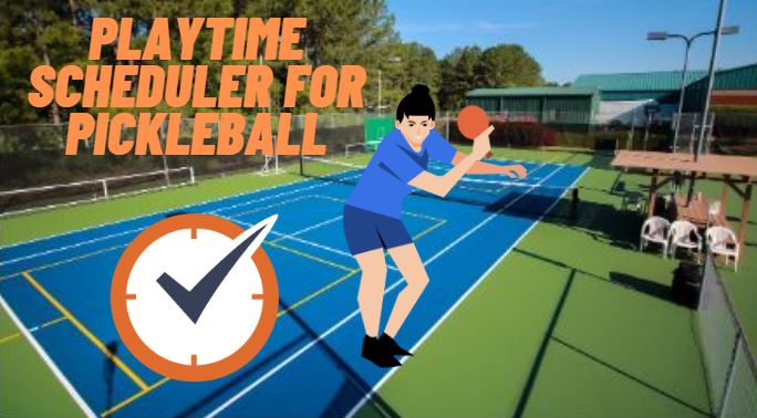Playtime Scheduler for Pickleball: Mastering Your Game Time